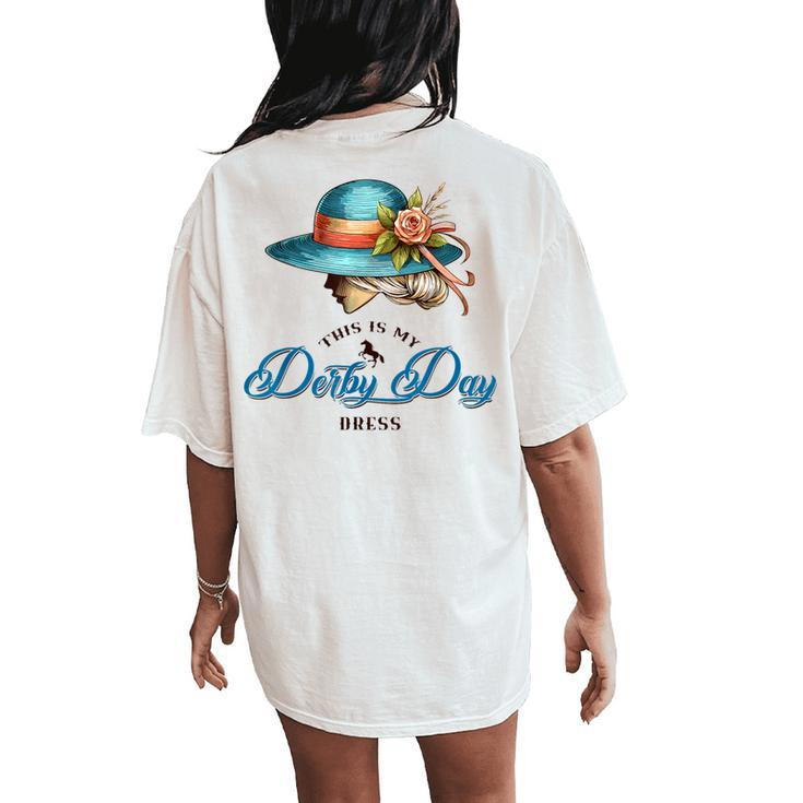 Derby Hats For 2024 This Is My Derby Day Dress Cool Women's Oversized Comfort T-Shirt Back Print
