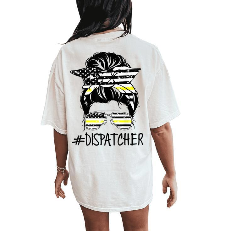 Dispatcher Life Messy Hair Bun & Bandana Colors Us Flag 911 Women's Oversized Comfort T-Shirt Back Print
