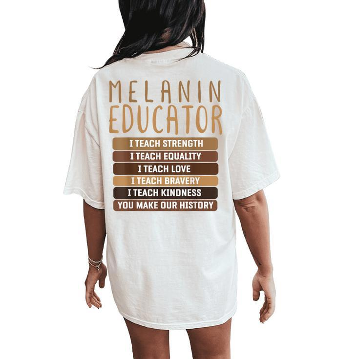 Dope Melanin Teacher Black Teacher Bhm Dope Black Educators Women's Oversized Comfort T-Shirt Back Print