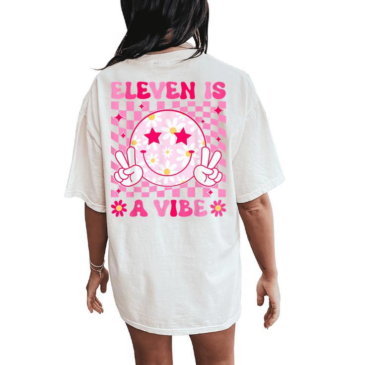 Eleven Is A Vibe Birthday 11 Year Old Girls 11Th Birthday Women's Oversized Comfort T-Shirt Back Print