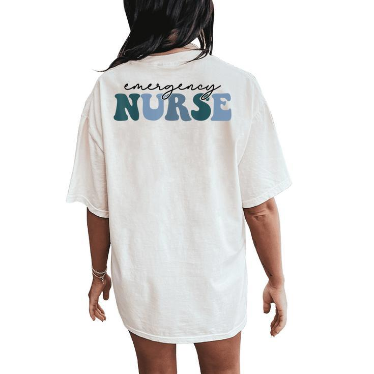 Er Nurse Emergency Room Nurse Nursing School Nurse Week Women's Oversized Comfort T-Shirt Back Print
