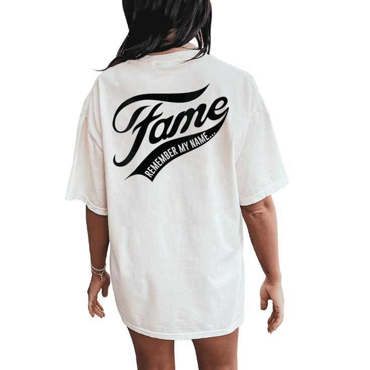 Fame Remember My Name Famous Women's Oversized Comfort T-Shirt Back Print