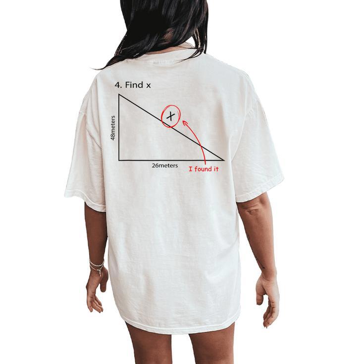 Find X Math Pun Cool Math Nerd Math Teacher Student Women's Oversized Comfort T-Shirt Back Print