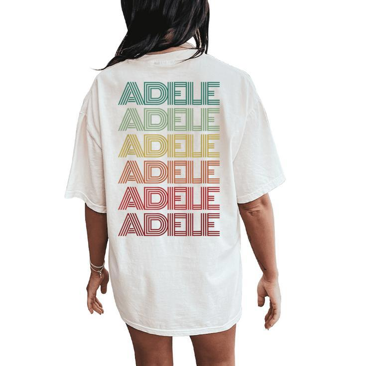First Name Adele Italian Girl Retro Name Tag Groovy Party Women's Oversized Comfort T-Shirt Back Print