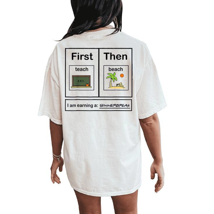 First Teacher Then Beach I Am Earning A Summer Break Women's Oversized Comfort T-Shirt Back Print