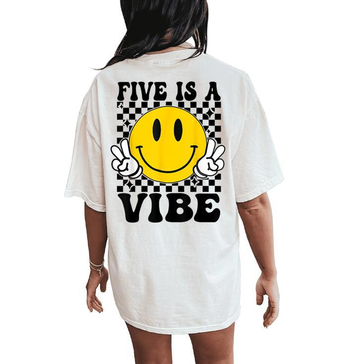 Five Is A Vibe 5Th Birthday Groovy Boys Girls 5 Years Old Women's Oversized Comfort T-Shirt Back Print