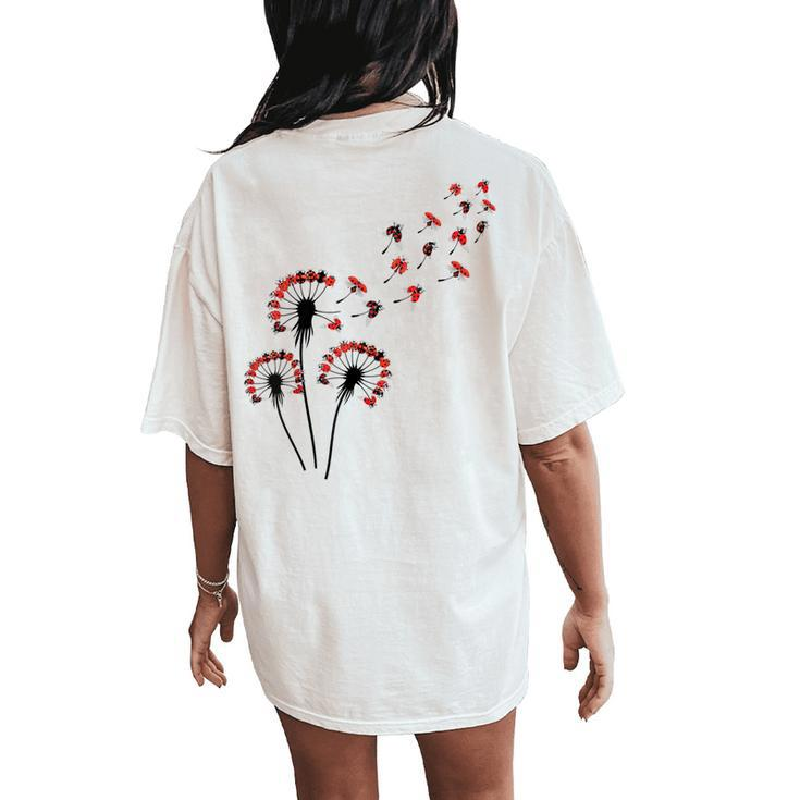 Flower Dandelion Ladybugs For Ladybug Lover Ladybug Women's Oversized Comfort T-Shirt Back Print