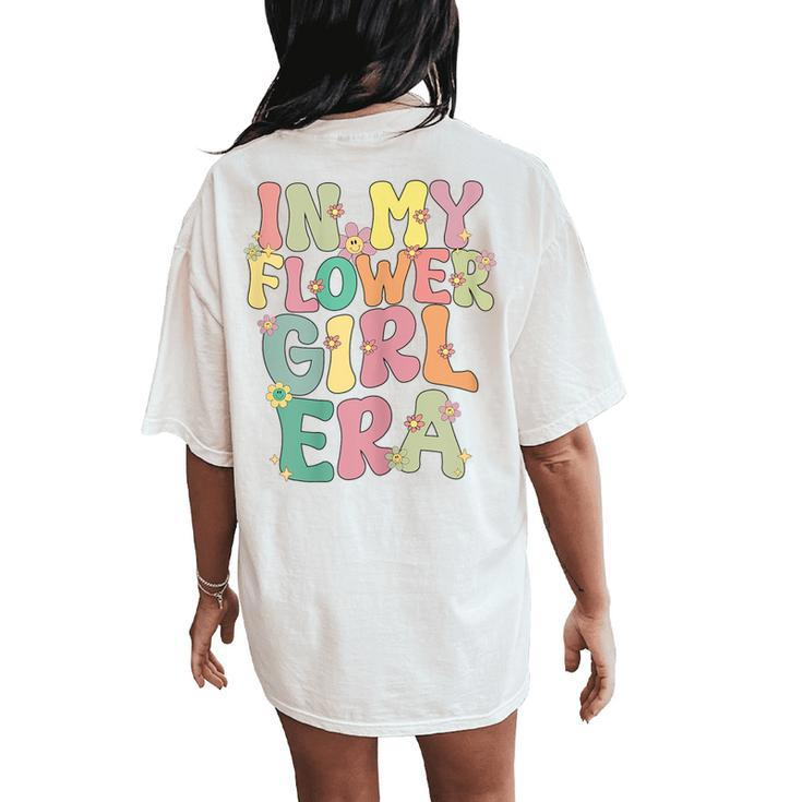 In My Flower Girl Era Retro Groovy Flower Girl Cute Women's Oversized Comfort T-Shirt Back Print