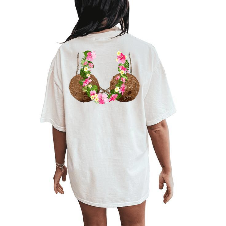Coconut Bra Hawaiian Tropical Beach Vibes Summer Girls Women's Oversized Comfort T-Shirt Back Print