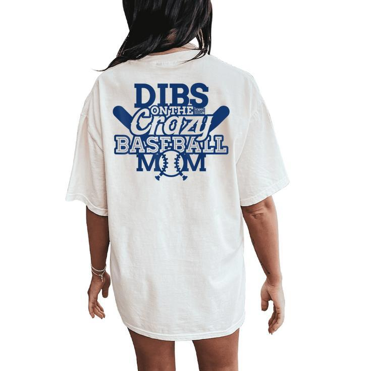 Dibs On The Crazy Baseball Mom Mother Sports Women's Oversized Comfort T-Shirt Back Print