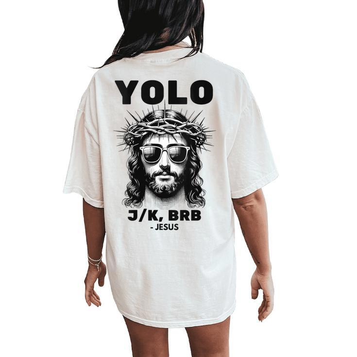 Easter Christian Religious Yolo Jk Brb Jesus Women's Oversized Comfort T-Shirt Back Print