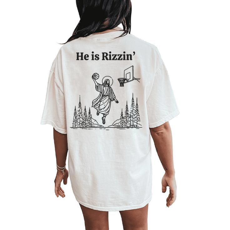 Easter Christian He Is Rizzin Basketball Jesus Women's Oversized Comfort T-Shirt Back Print