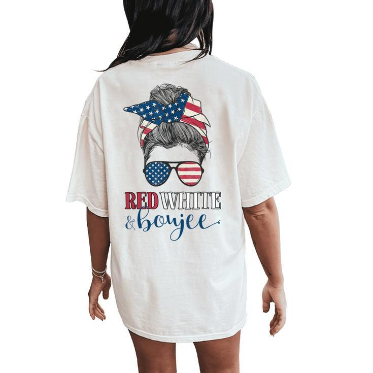 Red White & Boujee 4Th Of July Messy Bun American Flag Women's Oversized Comfort T-Shirt Back Print