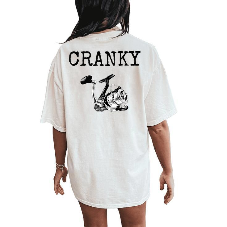 Saying Cranky Fishing Rod Fishermen Hobby Men Women's Oversized Comfort T-Shirt Back Print