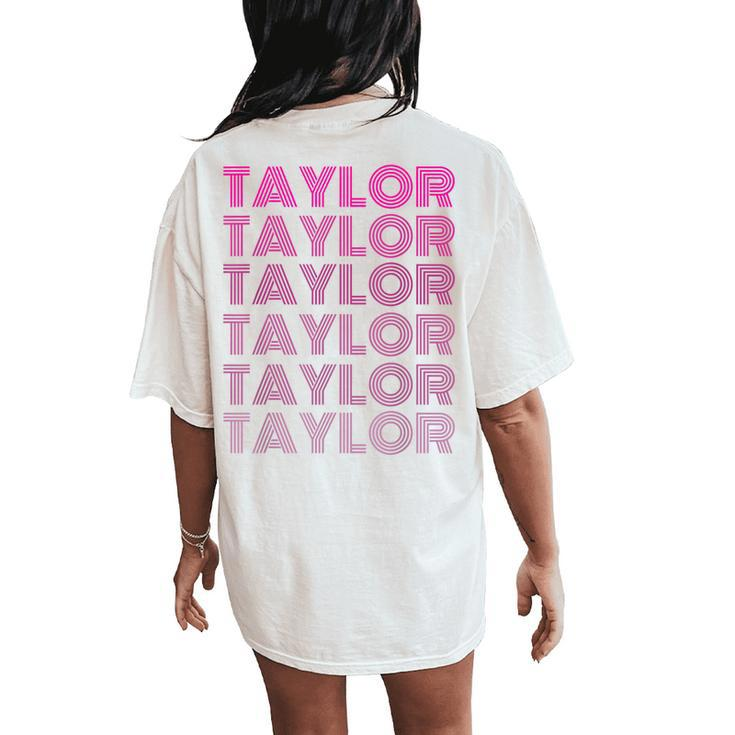 Girl Retro Taylor First Name Personalized Groovy 80'S Women's Oversized Comfort T-Shirt Back Print