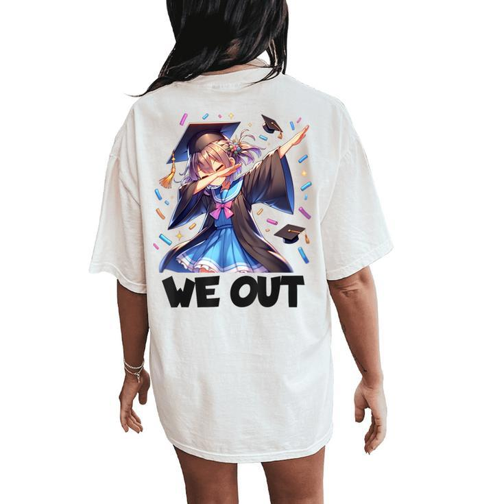 We Out Graduate Dabbing Anime Girl Grad Graduation Women's Oversized Comfort T-Shirt Back Print
