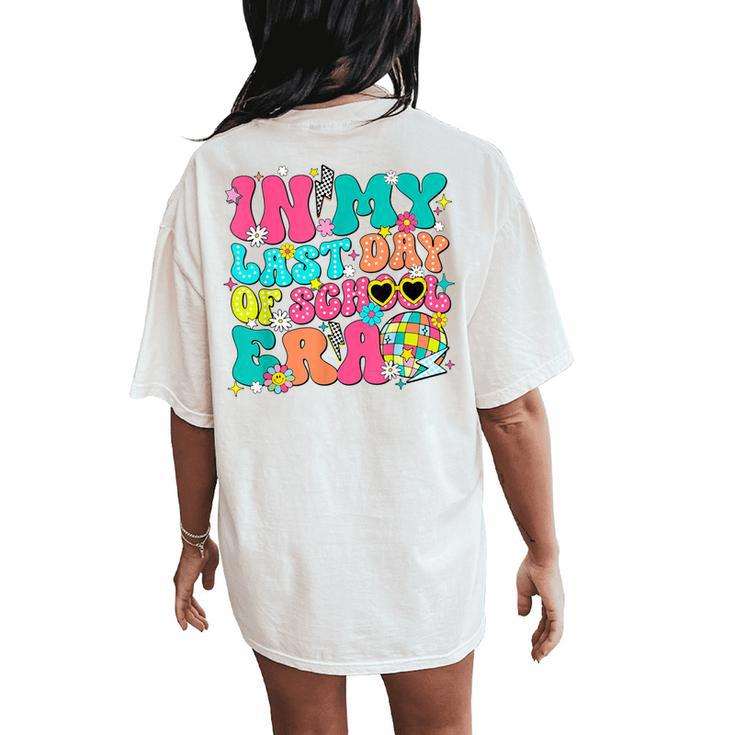 Graduate Groovy In My Last Day Of School Era Women's Oversized Comfort T-Shirt Back Print