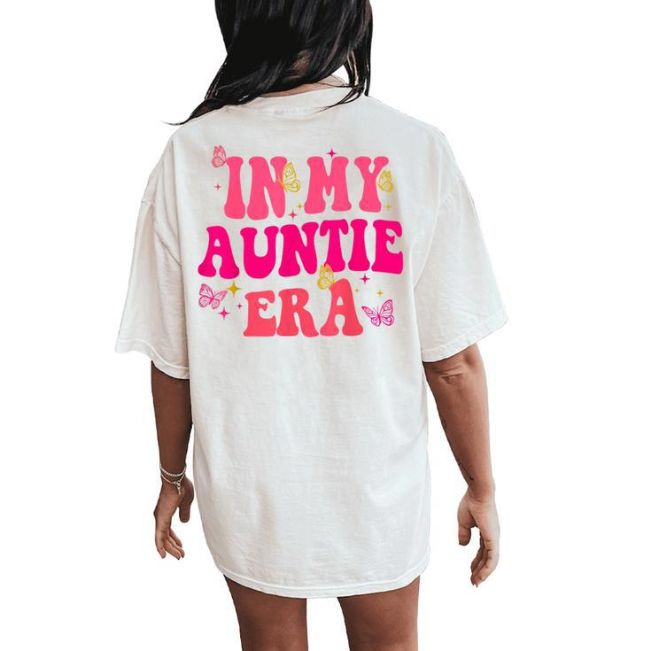 Groovy In My Auntie Era Baby Announcement Aunt Mother's Day Women's Oversized Comfort T-Shirt Back Print