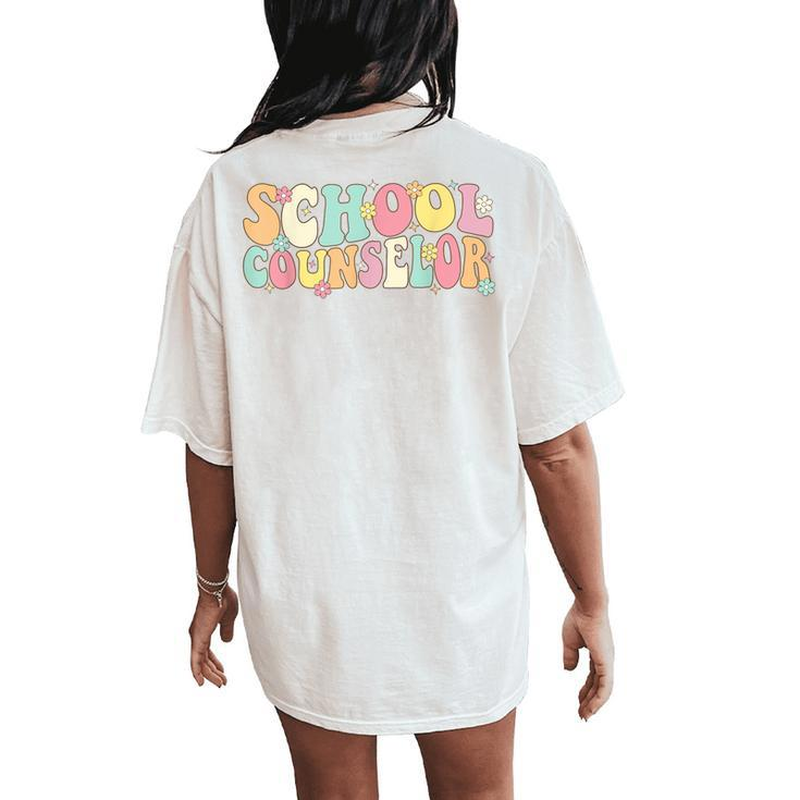 Groovy School Counselor Back To School Teacher Counseling Women's Oversized Comfort T-Shirt Back Print