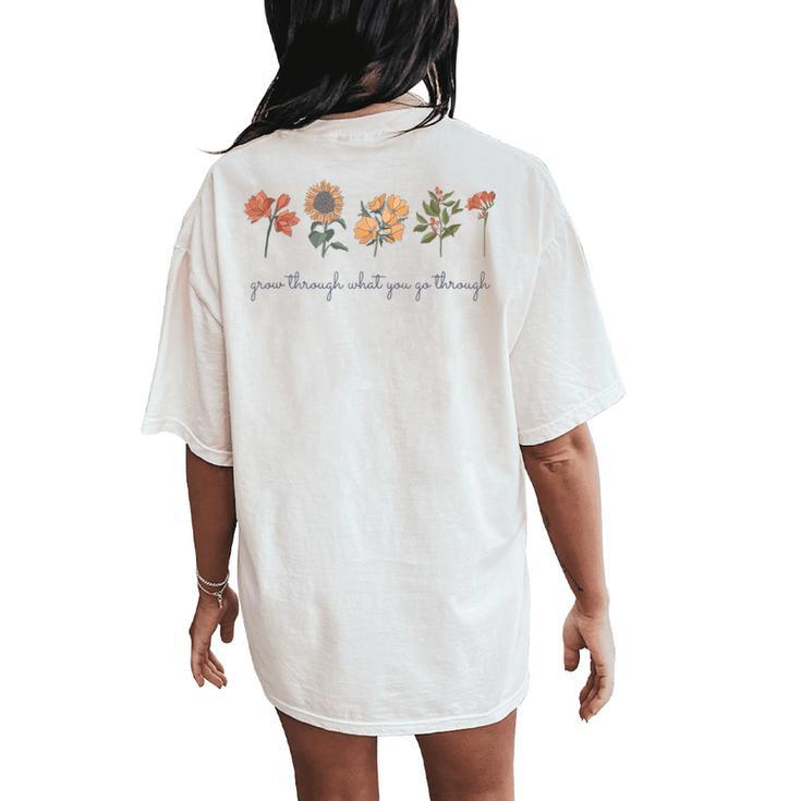 Grow Through What You Go Thru Vintage Wildflower Sunflower Women's Oversized Comfort T-Shirt Back Print