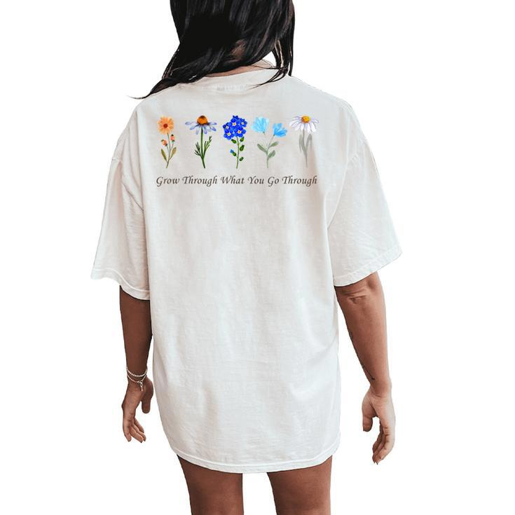 Grow Through What You Go Through Wildflower Sunflower Simple Women's Oversized Comfort T-Shirt Back Print