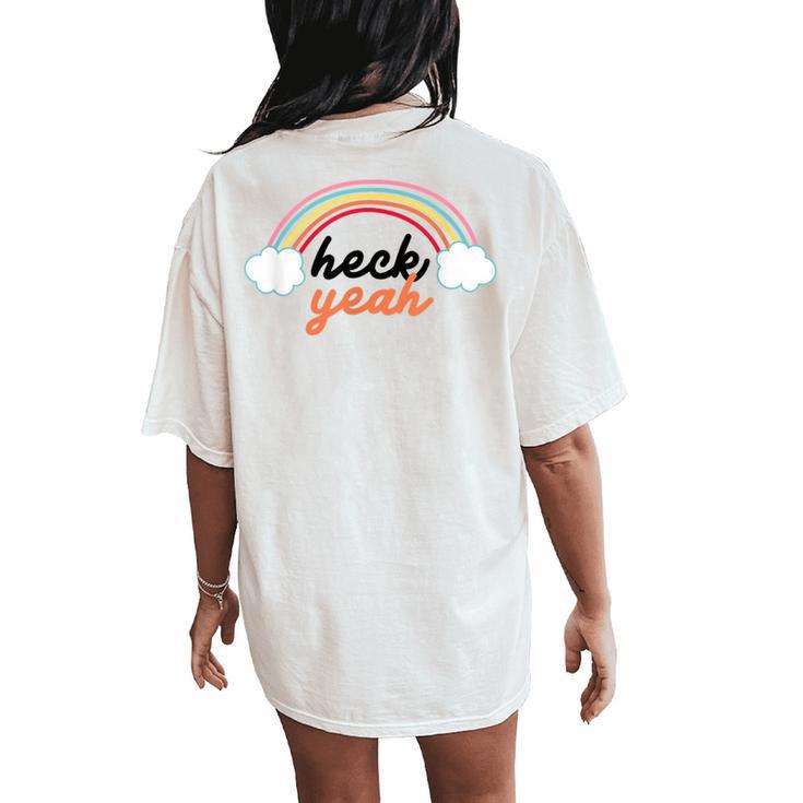 Heck Yeah Graphic Rainbow Women's Oversized Comfort T-Shirt Back Print