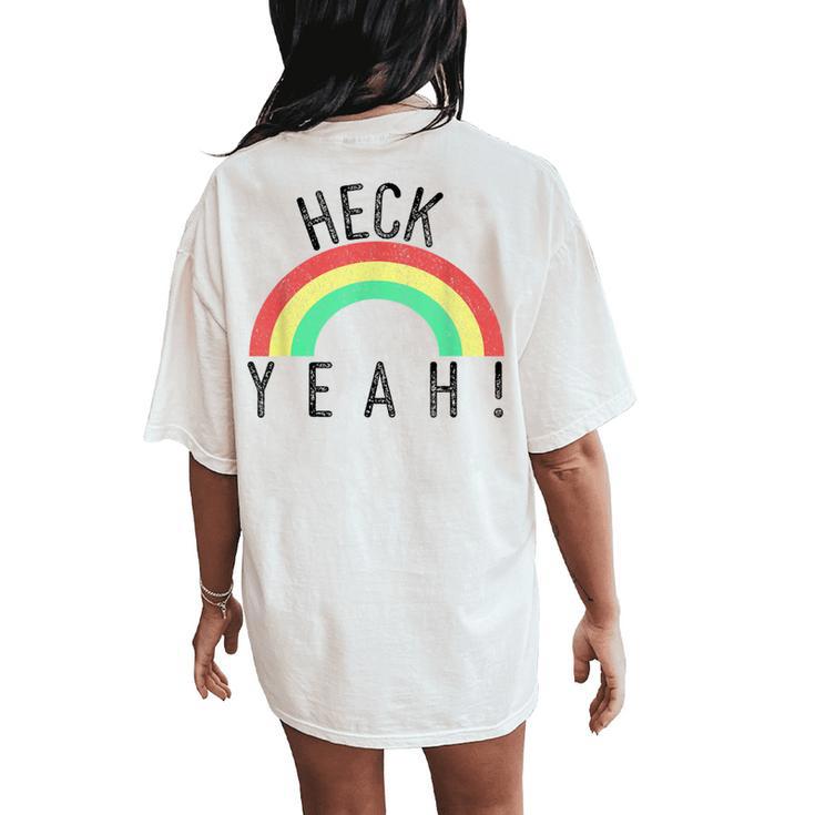 Heck Yeah Retro Style Rainbow Distressed Women's Oversized Comfort T-Shirt Back Print