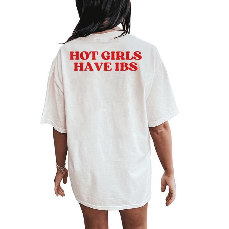 Hot Girls Have Ibs Y2k Aesthetic Women's Oversized Comfort T-Shirt Back Print