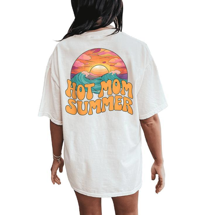 Hot Mom Summer Vibes Sunshine Vacation Retro Women's Oversized Comfort T-Shirt Back Print