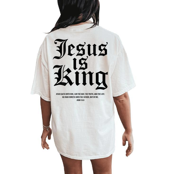 Jesus Is King Christian Faith Women Women's Oversized Comfort T-Shirt Back Print