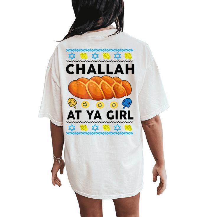 Jewish Hanukkah Challah At Ya Girl Chanukah Women's Oversized Comfort T-Shirt Back Print