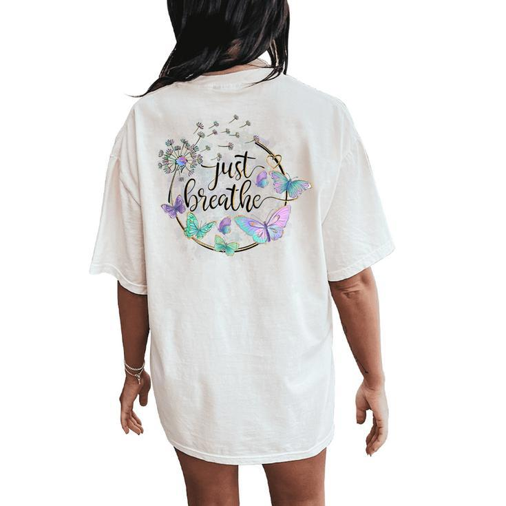 Just Breathe Dandelion Summer Wildflower Womens' Butterfly Women's Oversized Comfort T-Shirt Back Print