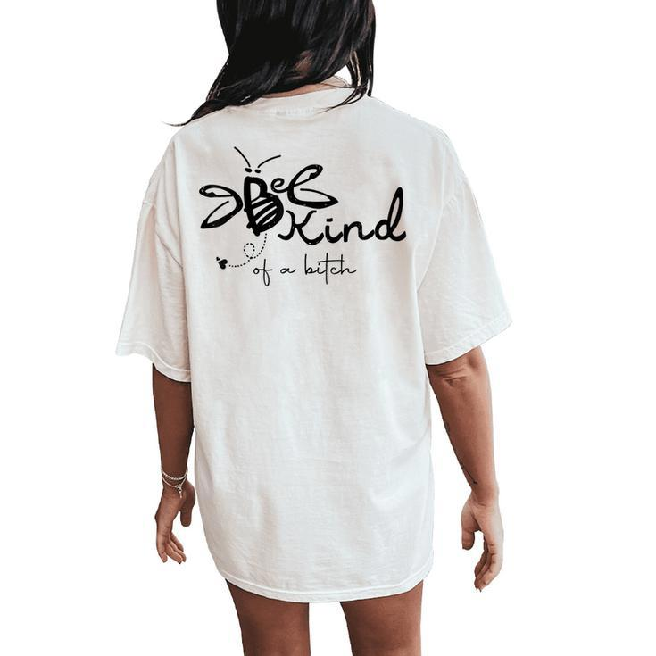 Be Kind Be Kind Of A Bitch Women's Oversized Comfort T-Shirt Back Print