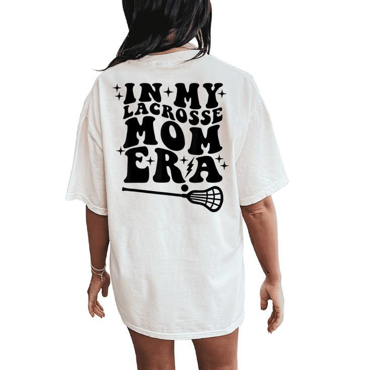 Lacrosse In My Lacrosse Mom Era Girl Women's Oversized Comfort T-Shirt Back Print
