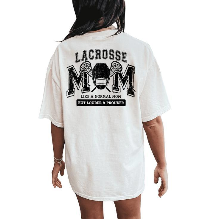 Loud Proud Lacrosse Mom Player Mama Family Cute Women's Oversized Comfort T-Shirt Back Print