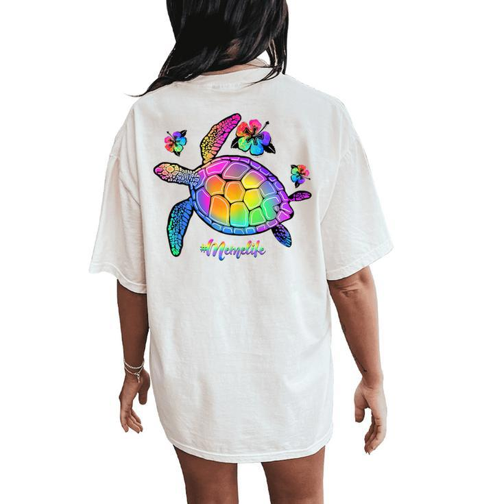 Meme Turtle Meme Life Sea Turtle Women's Oversized Comfort T-Shirt Back Print