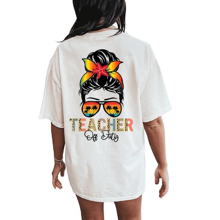 Messy Bun Teacher Off Duty Leopard Happy Last Day Of School Women's Oversized Comfort T-Shirt Back Print