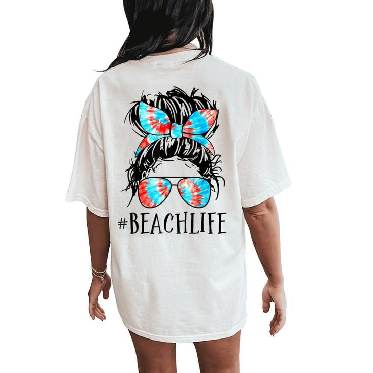Messy Hair Woman Bun Beach Life For Teacher Lunch Lady Love Women's Oversized Comfort T-Shirt Back Print