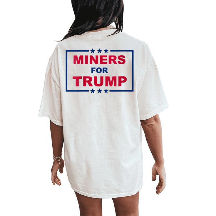 Miners For Trump Coal Mining Donald Trump Supporter Women's Oversized Comfort T-Shirt Back Print