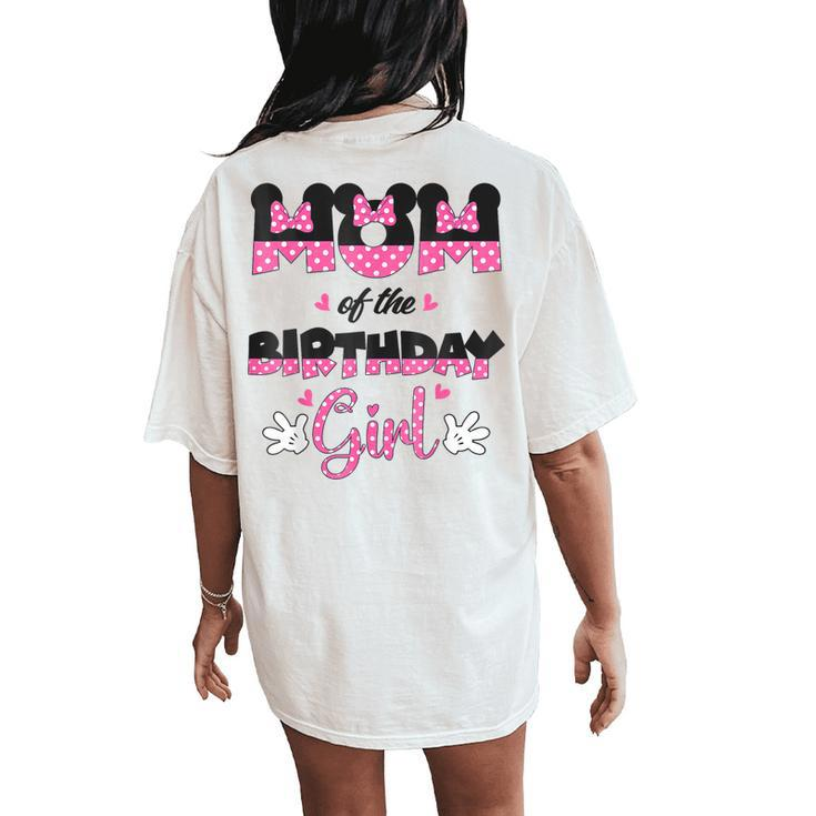 Mom And Dad Birthday Girl Mouse Family Matching Women's Oversized Comfort T-Shirt Back Print