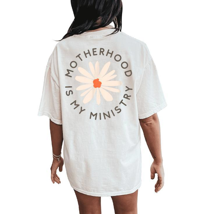 Motherhood Is My Ministry Christian Mom Apparel Women's Oversized Comfort T-Shirt Back Print