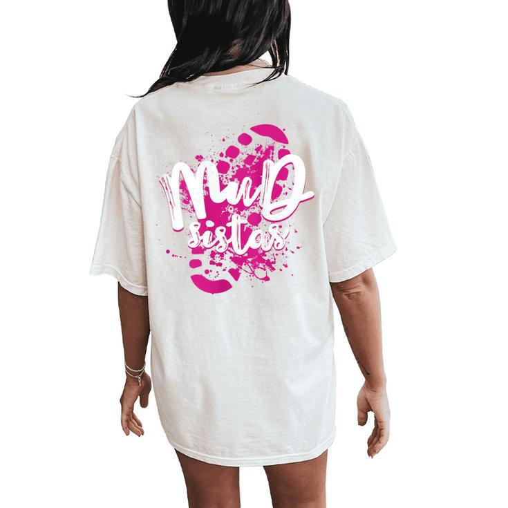 Mud Sistas Mud Running Team Cool Girls Mud Run Women's Oversized Comfort T-Shirt Back Print