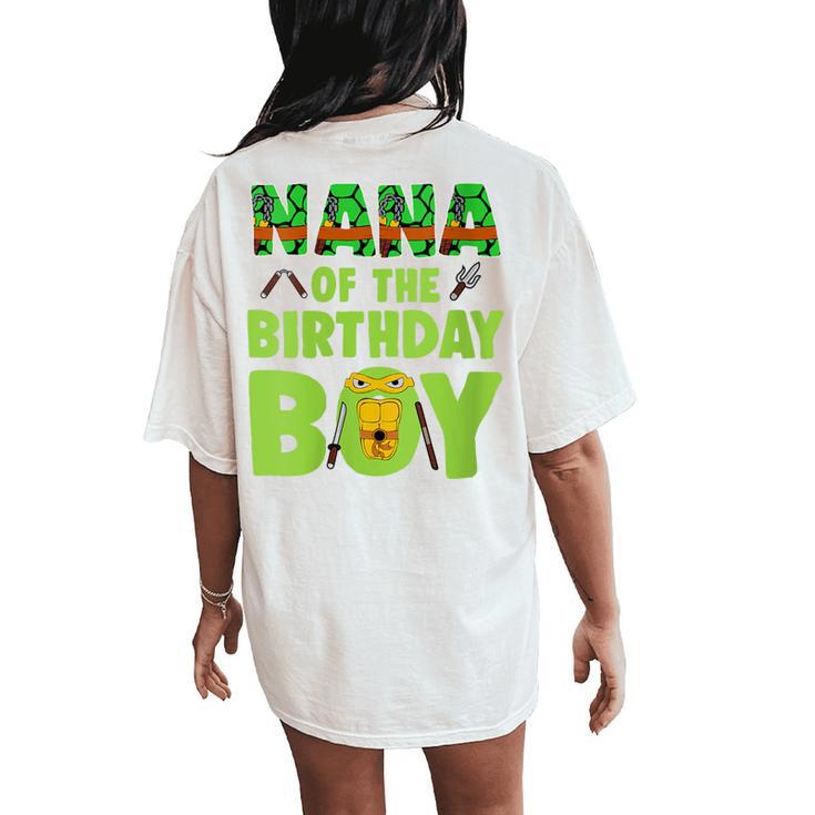 Nana Of The Birthday Boy Turtle Family Matching Women's Oversized Comfort T-Shirt Back Print