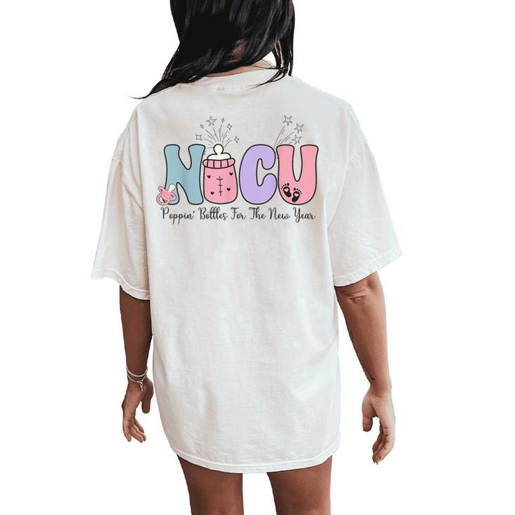 Nicu Poppin' Bottles For The New Year Neonatal Icu Nurse Women's Oversized Comfort T-Shirt Back Print