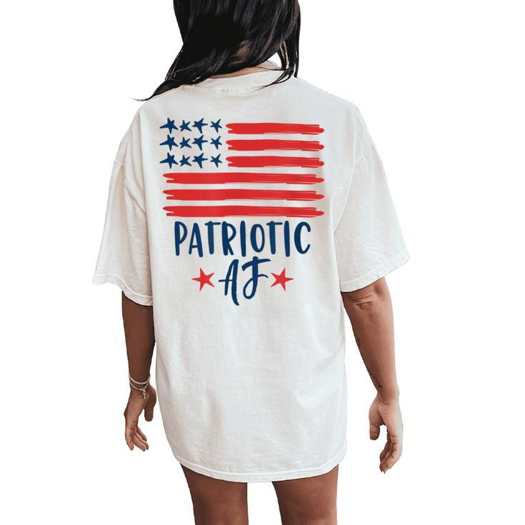 Patriotic Af American Flag 4Th Of July Men Women's Oversized Comfort T-Shirt Back Print