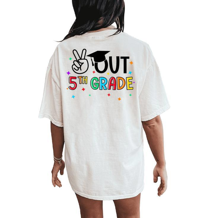 Peace Out 5Th Grade Last Day Of School Summer Break Women's Oversized Comfort T-Shirt Back Print