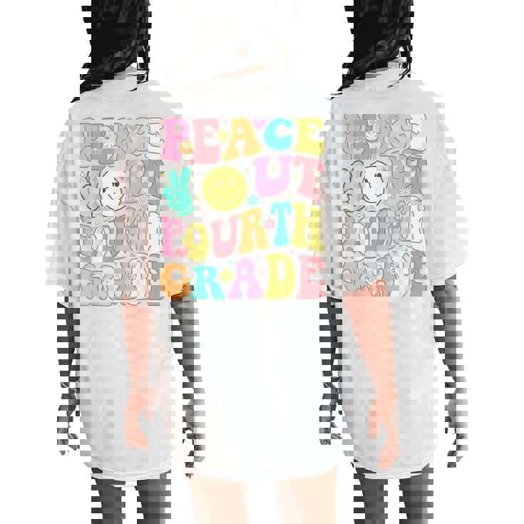 Peace Out Fourth Grade Groovy 4Th Grade Last Day Of School Women's Oversized Comfort T-Shirt Back Print