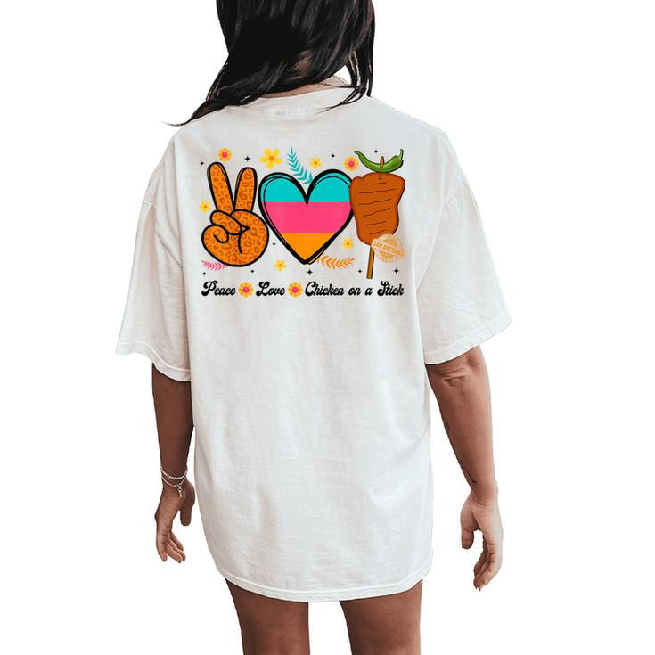 Peace Love And Chicken On A Stick Fiesta San Antonio Women's Oversized Comfort T-Shirt Back Print