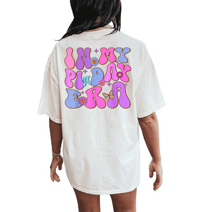In My Pi Day Era Cute Math Teacher Pi Day Women's Oversized Comfort T-Shirt Back Print