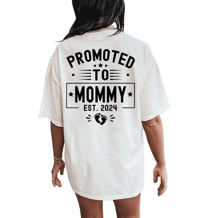 Promoted To Mommy Est 2024 Soon To Be Mom New Mommy 2024 Women's Oversized Comfort T-Shirt Back Print